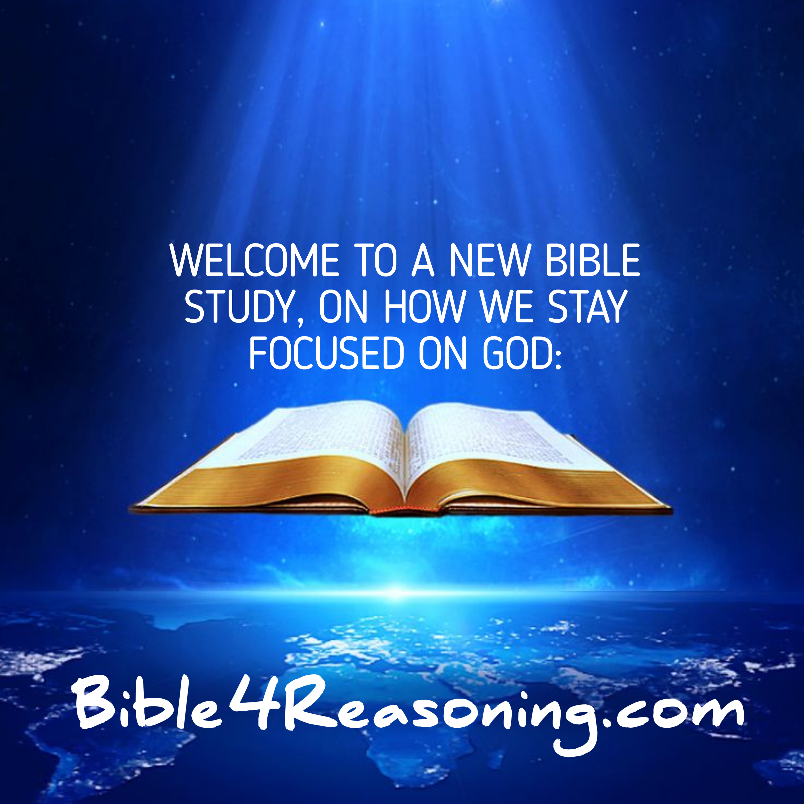 How we stay focused on GOD – "Bible 4 Reasoning"
